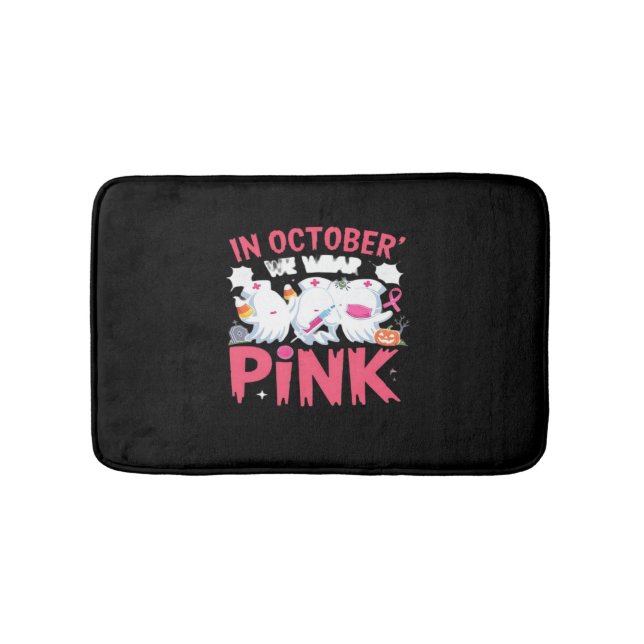 October We Wear Pink Nurse Breast Cancer Awareness Bath Mat (Front)