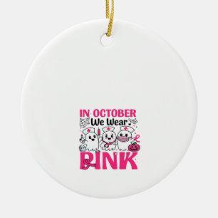 October We Wear Pink Nurse Breast Cancer Awareness Ceramic Ornament