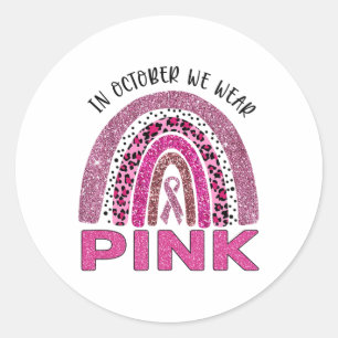 October We Wear Pink Rainbow Breast Cancer Awarene Classic Round Sticker