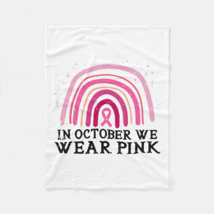 October We Wear Pink Rainbow Breast Cancer Awarene Fleece Blanket
