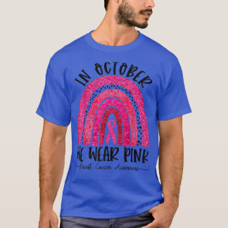 October We Wear Pink Rainbow Breast Cancer Awarene T-Shirt