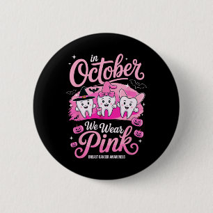 October We Wear Pink Tooth Trio Breast Cancer Awar 2 Inch Round Button