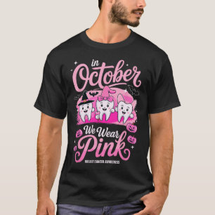 October We Wear Pink Tooth Trio Breast Cancer Awar T-Shirt