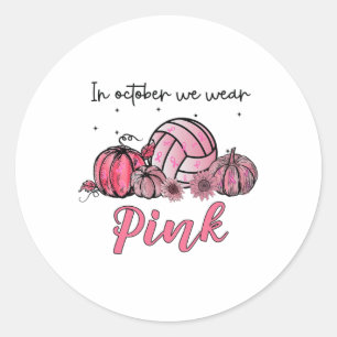 October We Wear Pink Volleyball Breast Cancer Awar Classic Round Sticker