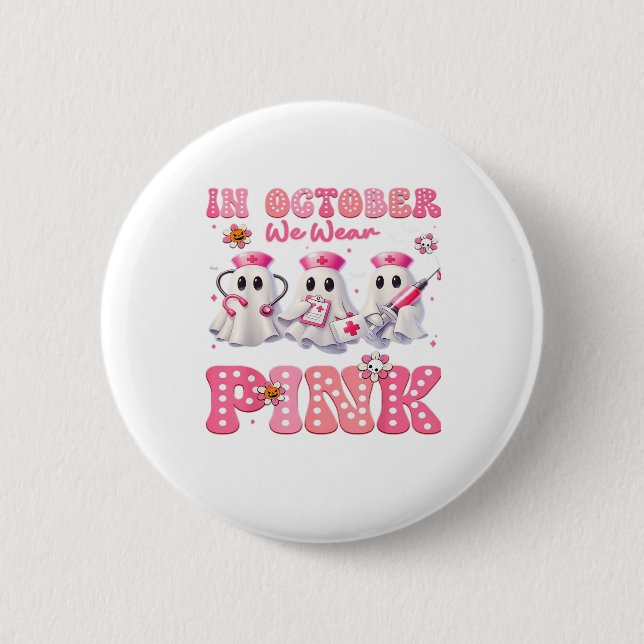 October Wear Pink Boo Nurse Halloween Costumes Wom 2 Inch Round Button (Front)