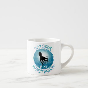 Octopus Is My Spirit Animal Espresso Cup