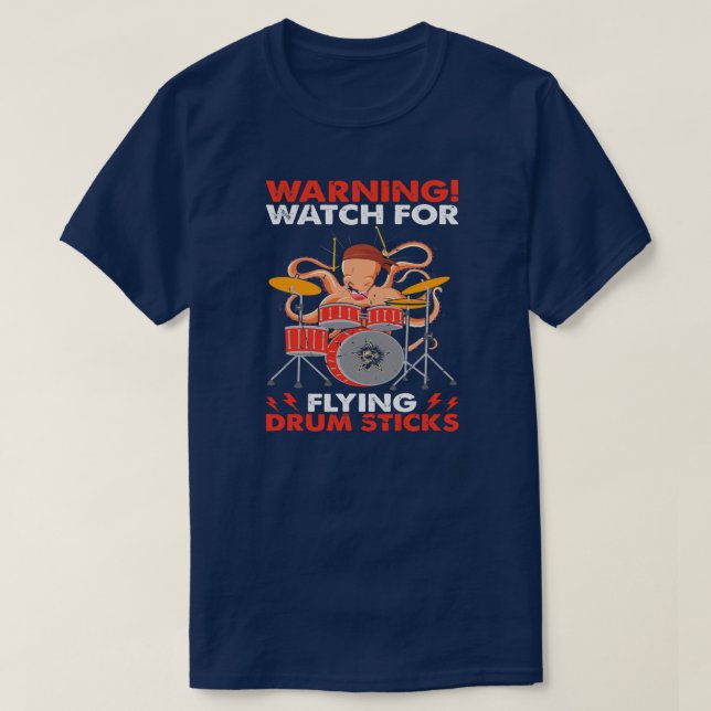 Octopus Playing Drums Warning Watch for Flying T-Shirt (Design Front)