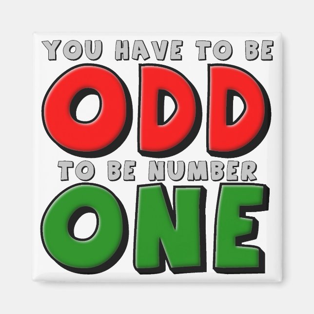 Odd To Be Number One Funny Fridge Magnet (Front)