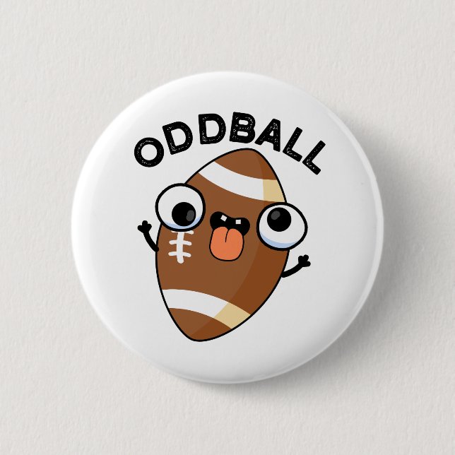 Oddball Funny Football Pun  2 Inch Round Button (Front)
