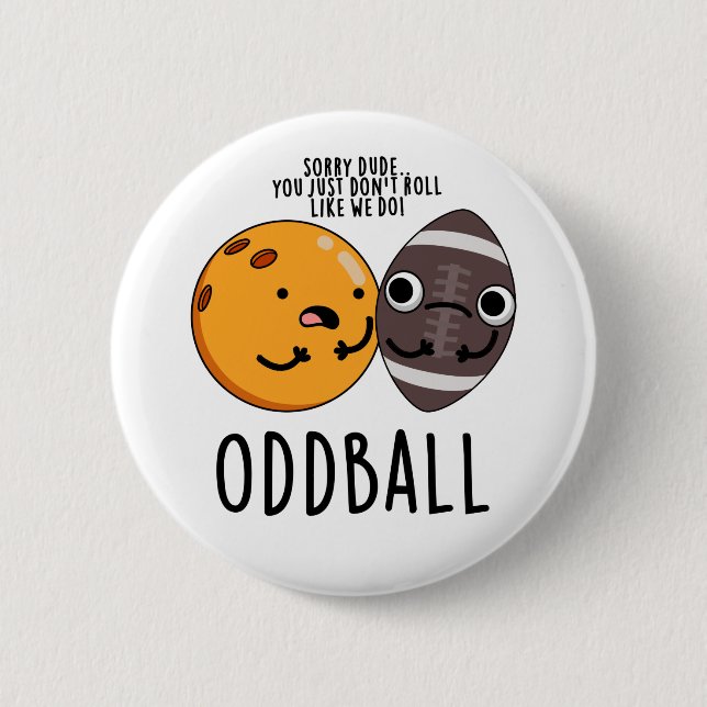 Oddball Funny Football Pun  2 Inch Round Button (Front)