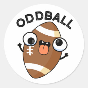 Oddball Funny Football Pun  Classic Round Sticker