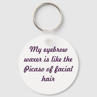 Ode To The Eyebrow Waxer Lady Keychain