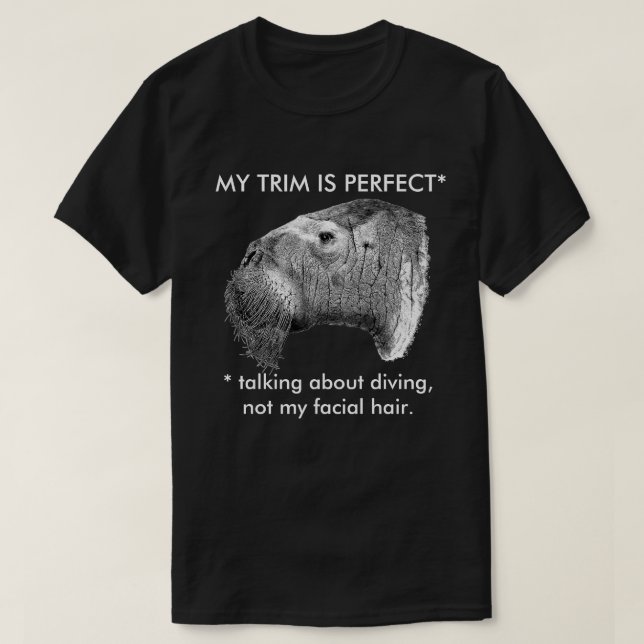 Odobenus rosmarus - My trim is perfect T-Shirt (Design Front)