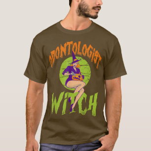 Odontologist Witch - Funny Odontologist Halloween T-Shirt