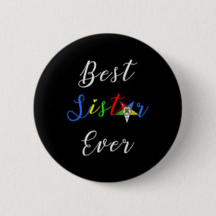 Oes Best Sister Ever Order Of The Eastern Star Par 2 Inch Round Button