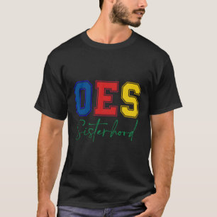 Oes Sisterhood Order Of The Eastern Star Mother'S T-Shirt