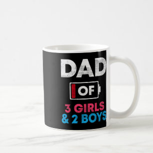 Of 3 Girls And 2 Boys Battery Low Daddy Father39s Coffee Mug