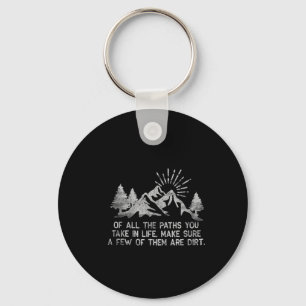 Of All The Paths You Take In Life Forest Hiking An Keychain