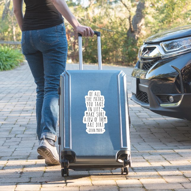 Of All The Paths You Take In Life, John Muir Quote (Suitcase Insitu)