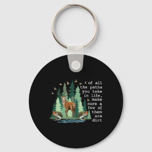 Of All The Paths You Take In Life Make Sure A Few  Keychain