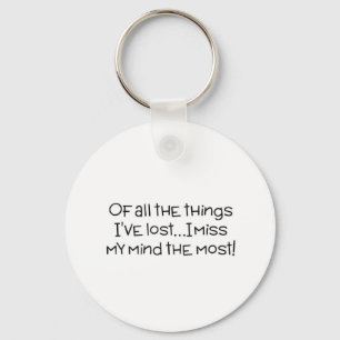 Of all the things I've lost, I miss my mind most Keychain