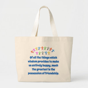 Of All The Things Which Wisdom Provides - Friendsh Large Tote Bag