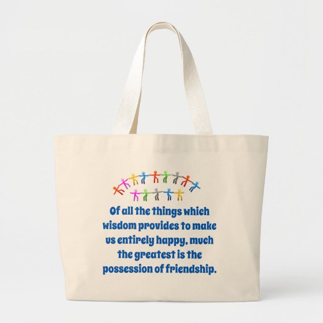 Of All The Things Which Wisdom Provides - Friendsh Large Tote Bag (Front)