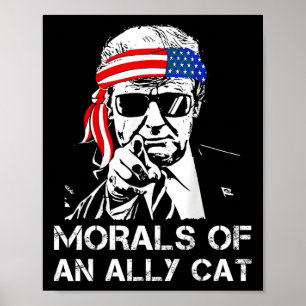 Of An Ally Cat Funny Trump 2024 Trump President  Poster