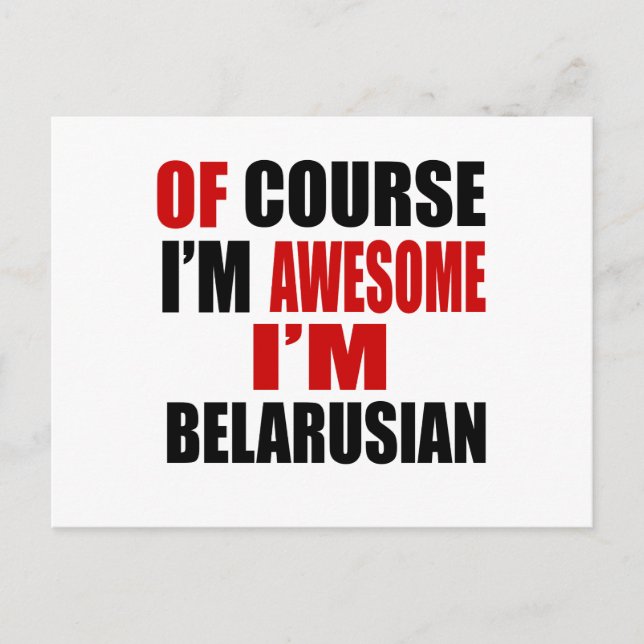 OF COURSE I AM AWESOME I AM BELARUSIAN POSTCARD (Front)