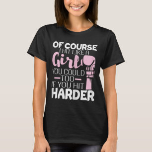 Of Course I Hit Like A Girl - Boxing Kickboxer Gym T-Shirt