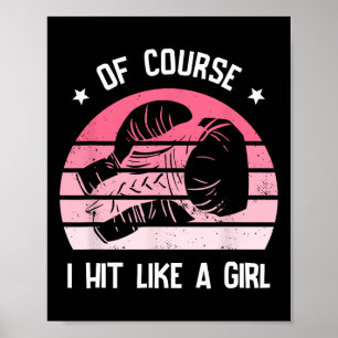 Of Course I Hit Like A Girl Kickboxing Kickboxier  Poster