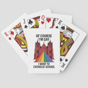 Of Course I’m Gay, I Went to Catholic School LGBTQ Playing Cards