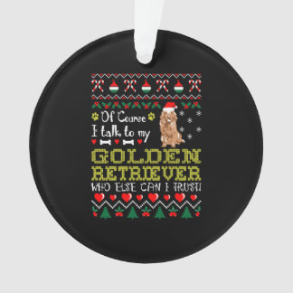 Of Course I Talk To Golden Retriever Christmas Tee Ornament