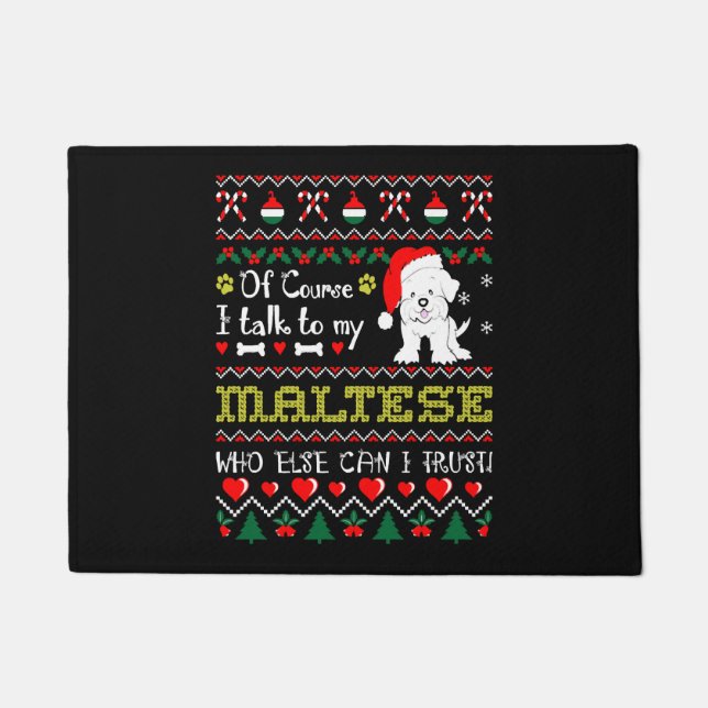 Of Course I Talk To Maltese Christmas Ugly Sweater Doormat (Front)