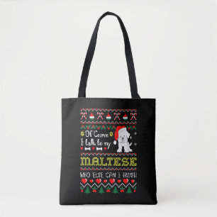 Of Course I Talk To Maltese Christmas Ugly Sweater Tote Bag