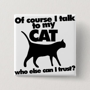 Of course I talk to my cat 2 Inch Square Button