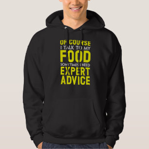 Of Course I Talk To My Food Snack Eater Certified Hoodie