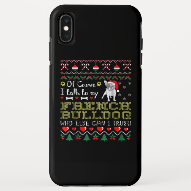 Of Course, I Talk To My French Bulldog Case-Mate iPhone Case (Back)