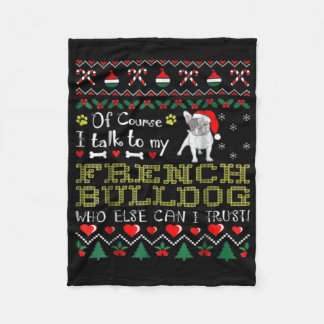 Of Course, I Talk To My French Bulldog Fleece Blanket