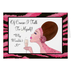 “Of course I talk to myself…”