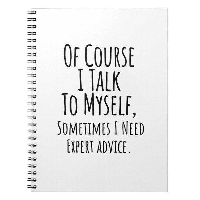of course i talk to myself sometimes i, funny notebook (Front)