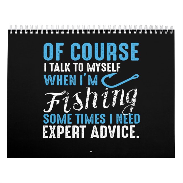 of course i talk to myself when i'm fishing someti calendar (Cover)