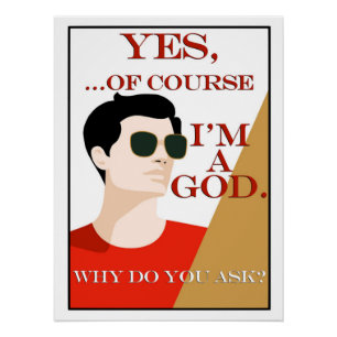 Of Course I'm a God Retro Vintage Young Man Male Poster