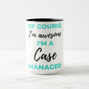 Of Course I'm Awesome I'm A Case Manager 2 Mug