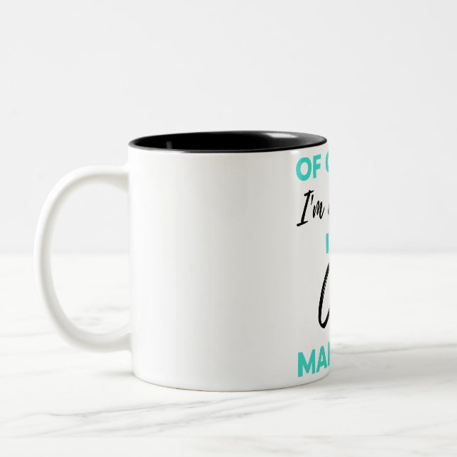 Of Course I'm Awesome I'm A Case Manager 2 Two-Tone Coffee Mug (Left)