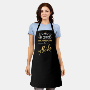 Of Course I'm Awesome I'm Aleisha Apron