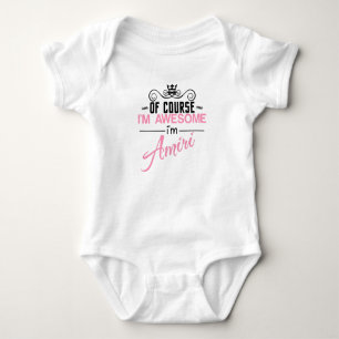Of Course I'm Awesome I'm Amiri Baby Bodysuit