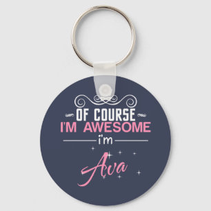 Of Course I'm Awesome I'm Ava name Keychain