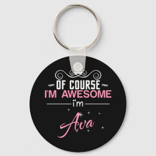 Of Course I'm Awesome I'm Ava name Keychain