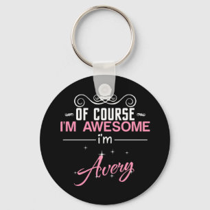 Of Course I'm Awesome I'm Avery Keychain